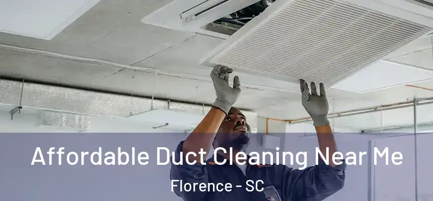  Affordable Duct Cleaning Near Me Florence - SC