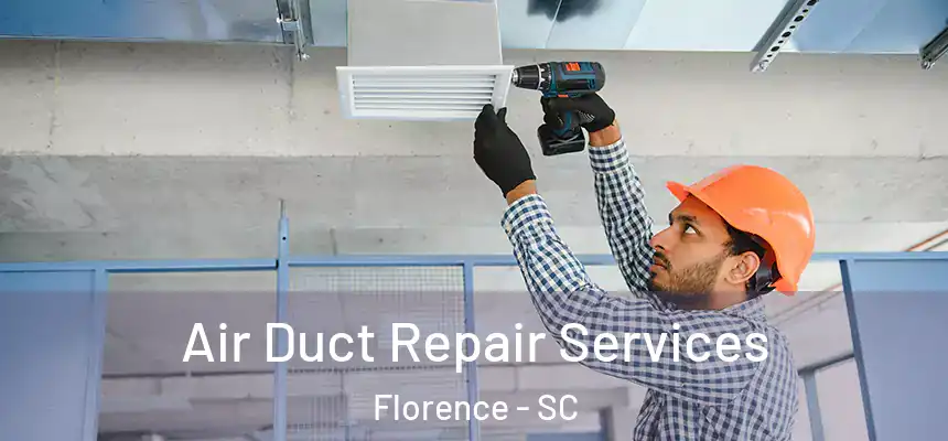  Air Duct Repair Services Florence - SC
