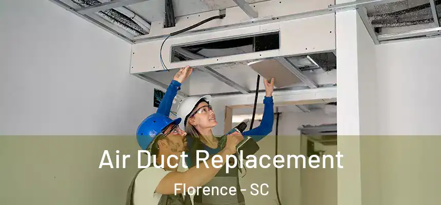  Air Duct Replacement Florence - SC