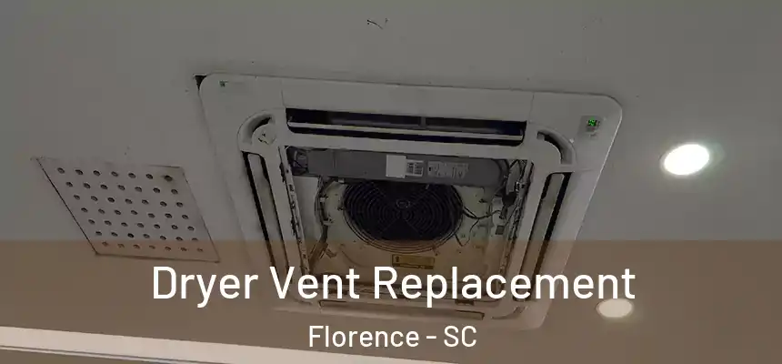  Dryer Vent Replacement Florence - SC