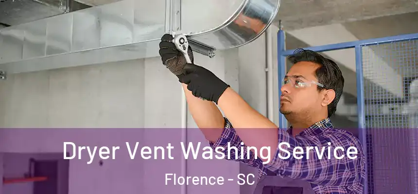  Dryer Vent Washing Service Florence - SC