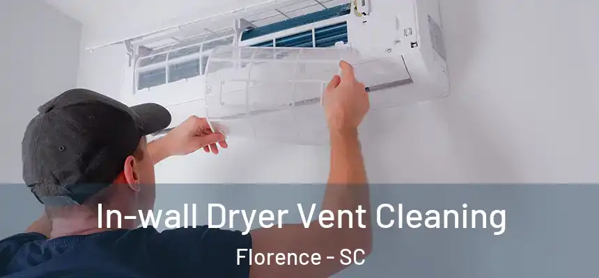  In-wall Dryer Vent Cleaning Florence - SC