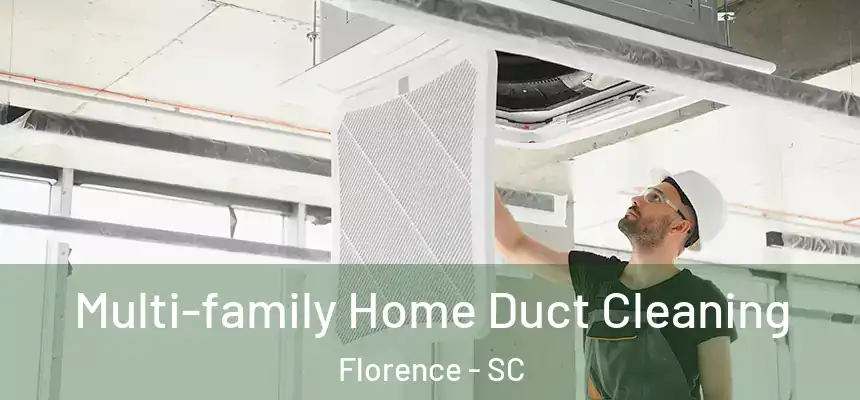  Multi-family Home Duct Cleaning Florence - SC