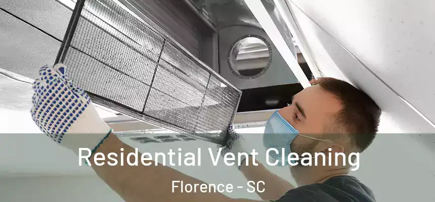  Residential Vent Cleaning Florence - SC